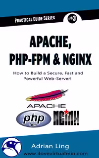 خرید و دانلود نسخه کامل کتاب Apache, PHP-FPM &amp; Nginx: How to Build a Secure, Fast and Powerful Web-Server