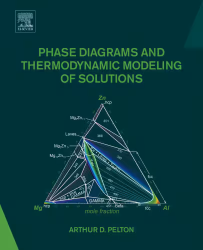 خرید و دانلود نسخه کامل کتاب Phase diagrams and thermodynamic modeling of solutions