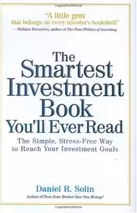 خرید و دانلود نسخه کامل کتاب The Smartest Investment Book You&#039;ll Ever Read: The Simple, Stress-Free Way to Reach Your Investment Goals - PDF