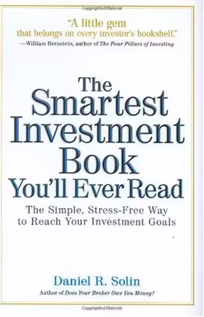 خرید و دانلود نسخه کامل کتاب The Smartest Investment Book You&#039;ll Ever Read: The Simple, Stress-Free Way to Reach Your Investment Goals - PDF