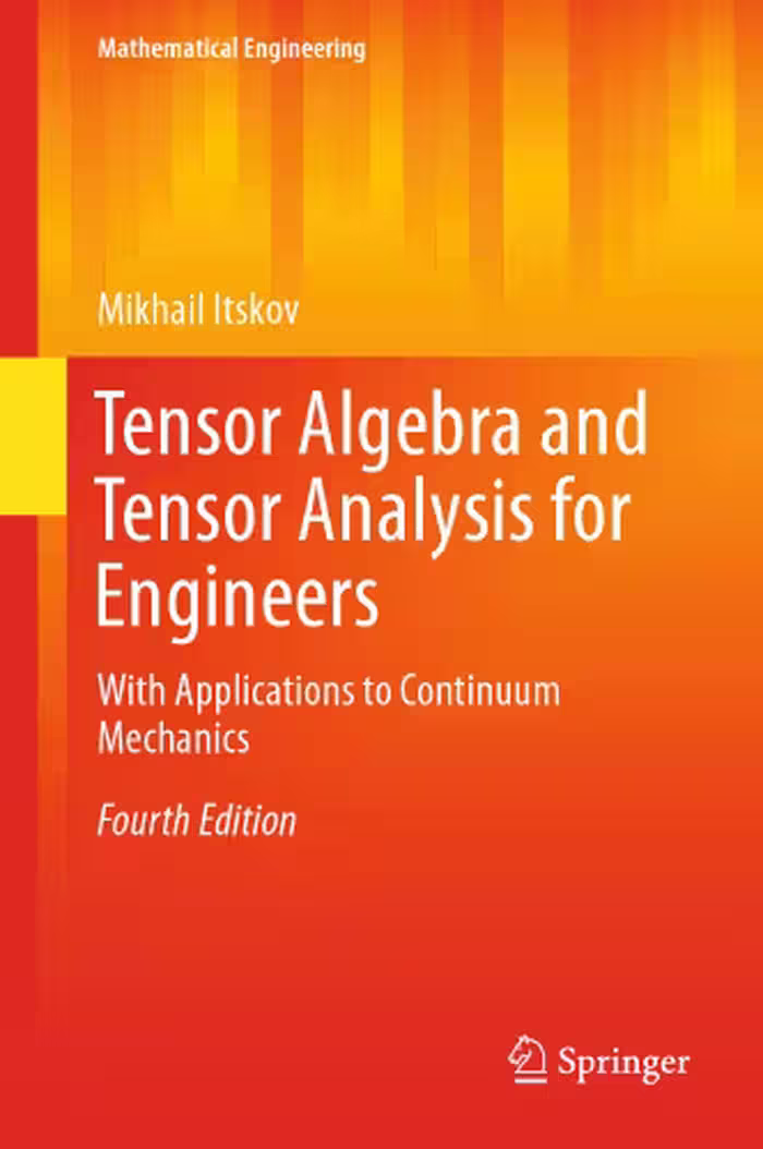 خرید و دانلود نسخه کامل کتاب Tensor Algebra and Tensor Analysis for Engineers: With Applications to Continuum Mechanics
