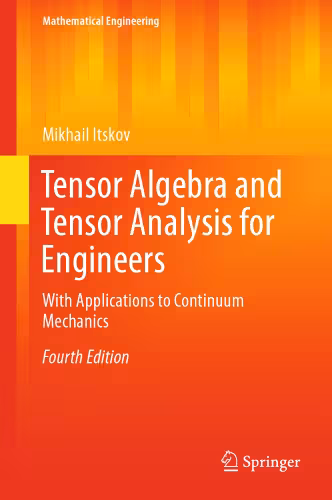 خرید و دانلود نسخه کامل کتاب Tensor Algebra and Tensor Analysis for Engineers: With Applications to Continuum Mechanics