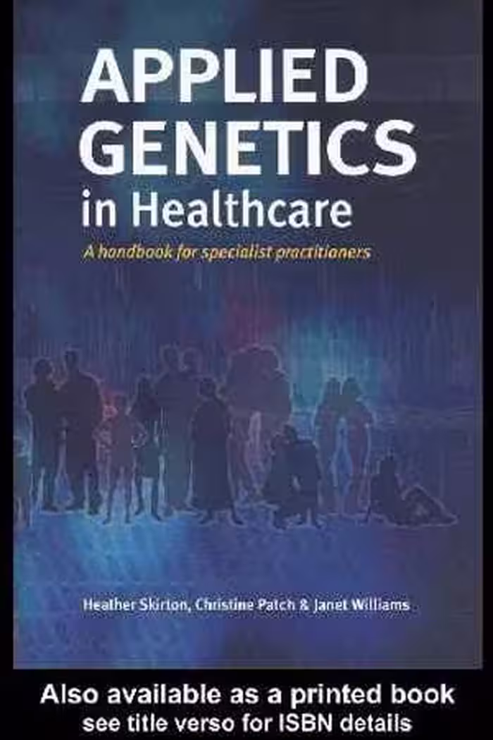 [PDF] دانلود کتاب Applied Genetics In Healthcare - A Handbook For Specialist Practitioners, 2005
