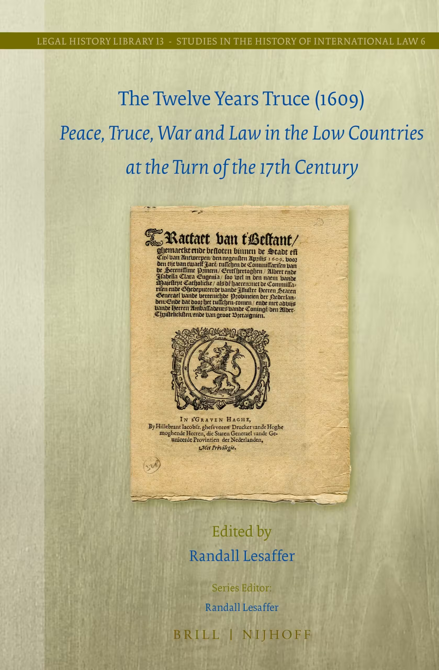 خرید و دانلود نسخه کامل کتاب The Twelve Years Truce (1609): Peace, Truce, War and Law in the Low Countries at the Turn of the 17th Century