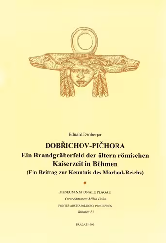 خرید و دانلود نسخه کامل کتاب Dobřichov-Pičhora: Ein Brandgräberfeld der älteren römischen Kaiserzeit in Böhmen. (Ein Beitrag zur Kenntnis des Marbod-Reichs)