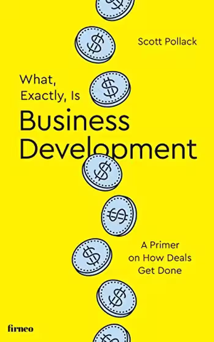خرید و دانلود نسخه کامل کتاب What, Exactly, Is Business Development?: A Primer on Getting Deals Done -   Pdf