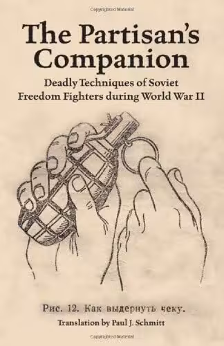 خرید و دانلود نسخه کامل کتاب The Partisan's Companion: Deadly Techniques of Soviet Freedom Fights During World War II