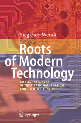 خرید و دانلود نسخه کامل کتاب Roots of Modern Technology: An Elegant Survey of the Basic Mathematical and Scientific Concepts