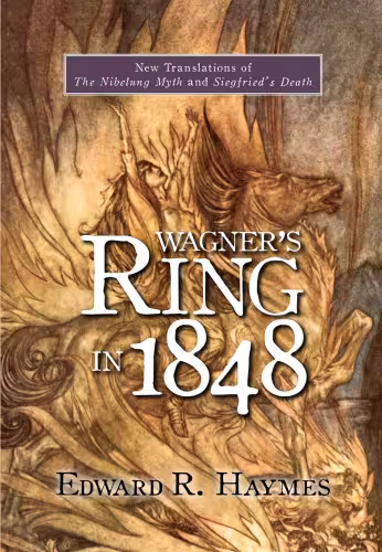 خرید و دانلود نسخه کامل کتاب Wagner's Ring in 1848: New Translations of The Nibelung Myth and Siegfried's Death (Studies in German Literature Linguistics and Culture)