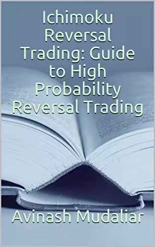 خرید و دانلود نسخه کامل کتاب Ichimoku Reversal Trading: Guide to High Probability Reversal Trading - PDF