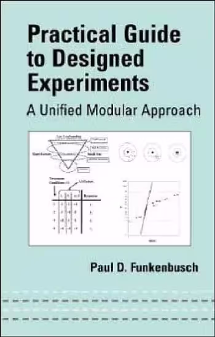 خرید و دانلود نسخه کامل کتاب Practical Guide To Designed Experiments: A Unified Modular Approach (Mechanical Engineering (Marcell Dekker))