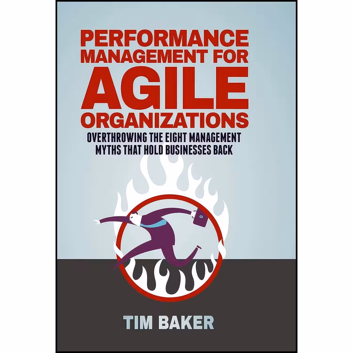 کتاب زبان اصلی Performance Management for Agile Organizations اثر Tim Baker
