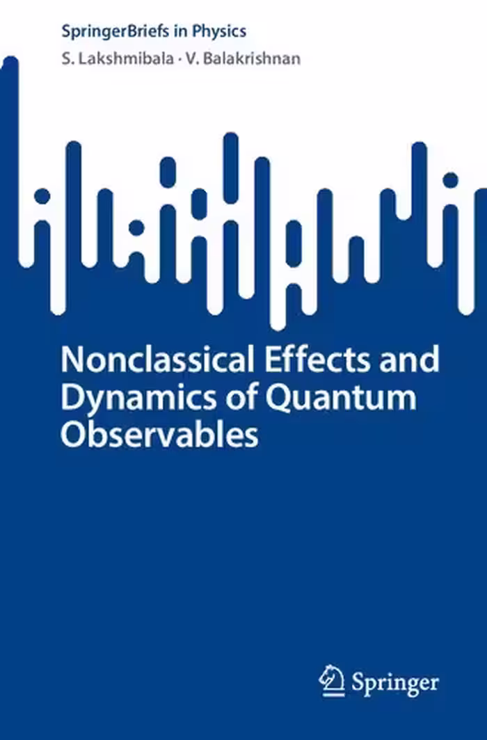 خرید و دانلود نسخه کامل کتاب Nonclassical Effects and Dynamics of Quantum Observables