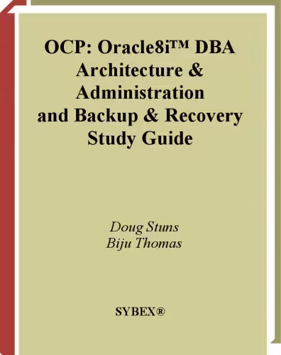 خرید و دانلود نسخه کامل کتاب OCP: Oracle8i DBA Architecture &amp; Administration and Backup &amp; Recovery Study Guide