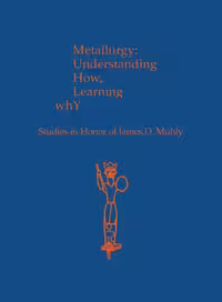 خرید و دانلود نسخه کامل کتاب Metallurgy: Understanding How, Learning Why: Studies in Honor of James D. Muhly