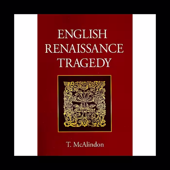 English Renaissance Tragedy Ideas of Freedom