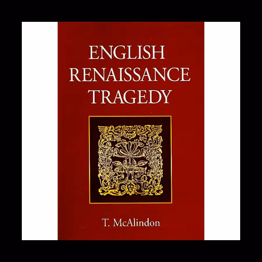 English Renaissance Tragedy Ideas of Freedom