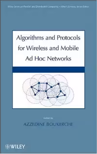 خرید و دانلود نسخه کامل کتاب Algorithms and Protocols for Wireless and Mobile Ad Hoc Networks (Wiley Series on Parallel and Distributed Computing)