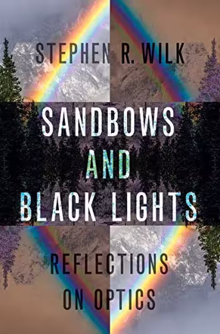 خرید و دانلود نسخه کامل کتاب Sandbows and Black Lights: Reflections on Optics