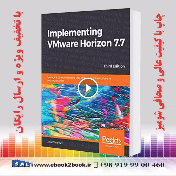 Implementing VMware Horizon 7.7, 3rd Edition