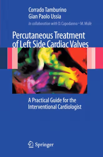 خرید و دانلود نسخه کامل کتاب Percutaneous Treatment of Left Side Cardiac Valves: A Practical Guide for the Interventional Cardiologist