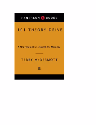 خرید و دانلود نسخه کامل کتاب 101 Theory Drive: A Neuroscientist's Quest for Memory
