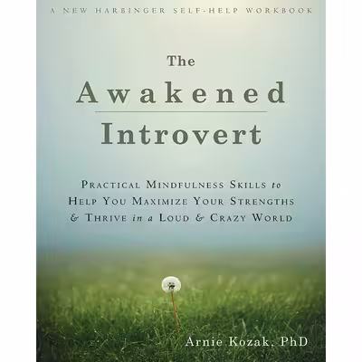 کتاب The Awakened Introvert اثر Arnie Kozak انتشارات New Harbinger Publications