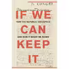 کتاب If We Can Keep It اثر Michael Tomasky and Peter Berkrot انتشارات Audible Studios on Brilliance