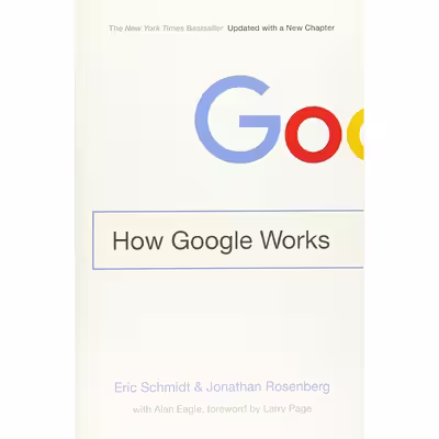 کتاب How Google Works اثر Eric Schmidt and Jonathan Rosenberg انتشارات Grand Central Publishing