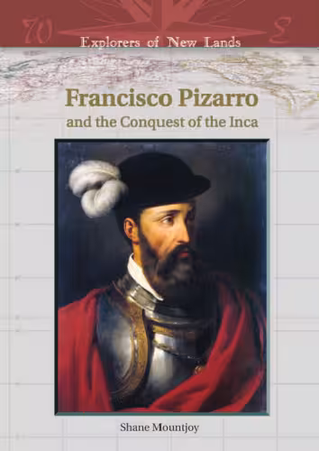 خرید و دانلود نسخه کامل کتاب Francisco Pizarro And The Conquest Of The Inca (Explorers of New Lands)