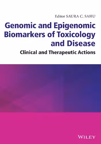 خرید و دانلود نسخه کامل کتاب Genomic and Epigenomic Biomarkers of Toxicology and Disease: Clinical and Therapeutic Actions