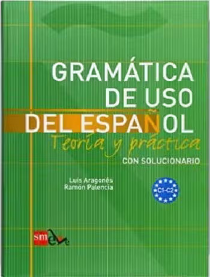 GRAMATICA DE USO DEL ESPANOL. TEORLA Y PRACTICA C1-C2
