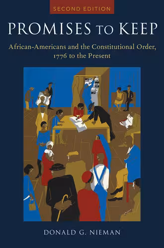 خرید و دانلود نسخه کامل کتاب Promises to Keep: African Americans and the Constitutional Order, 1776 to the Present