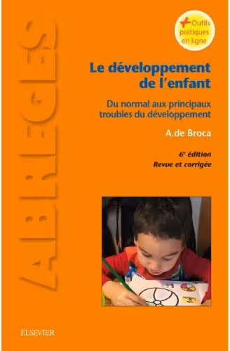 خرید و دانلود نسخه کامل کتاب Le développement de l’enfant: Du normal aux principaux troubles du développement