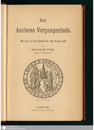 خرید و دانلود نسخه کامل کتاب Aus Aachens Vergangenheit : Beiträge zur Geschichte der alten Kaiserstadt