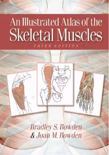 خرید و دانلود نسخه کامل کتاب An Illustrated Atlas of the Skeletal Muscles, 3rd Edition