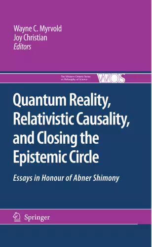 خرید و دانلود نسخه کامل کتاب Quantum Reality, Relativistic Causality, and Closing the Epistemic Circle: Essays in Honour of Abner Shimony
