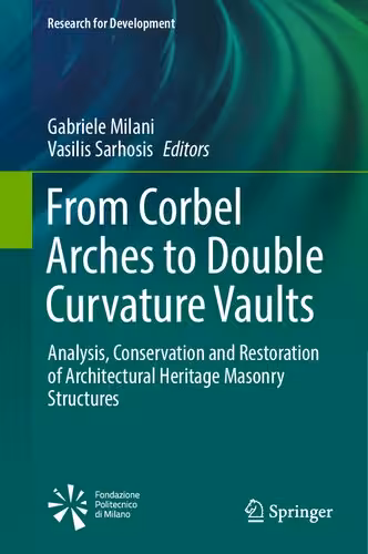 خرید و دانلود نسخه کامل کتاب From Corbel Arches to Double Curvature Vaults: Analysis, Conservation and Restoration of Architectural Heritage Masonry Structures