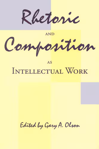 خرید و دانلود نسخه کامل کتاب Rhetoric and Composition as Intellectual Work