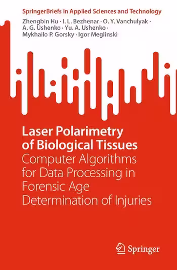 خرید و دانلود نسخه کامل کتاب Laser Polarimetry of Biological Tissues: Computer Algorithms for Data Processing in Forensic Age Determination of Injuries