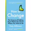 کتاب How to Change اثر Katy Milkman انتشارات Vermilion
