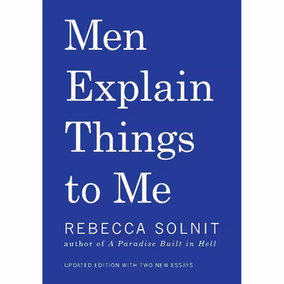 کتاب Men Explain Things to Me اثر Rebecca Solnit انتشارات Haymarket Books