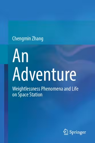 خرید و دانلود نسخه کامل کتاب An Adventure: Weightlessness Phenomena and Life on Space Station