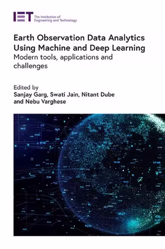 خرید و دانلود نسخه کامل کتاب Earth Observation Data Analytics Using Machine and Deep Learning: Modern tools, applications and challenges