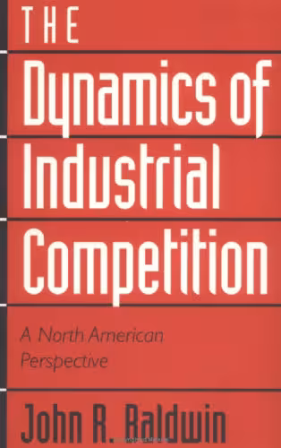 خرید و دانلود نسخه کامل کتاب The Dynamics of Industrial Competition: A North American Perspective
