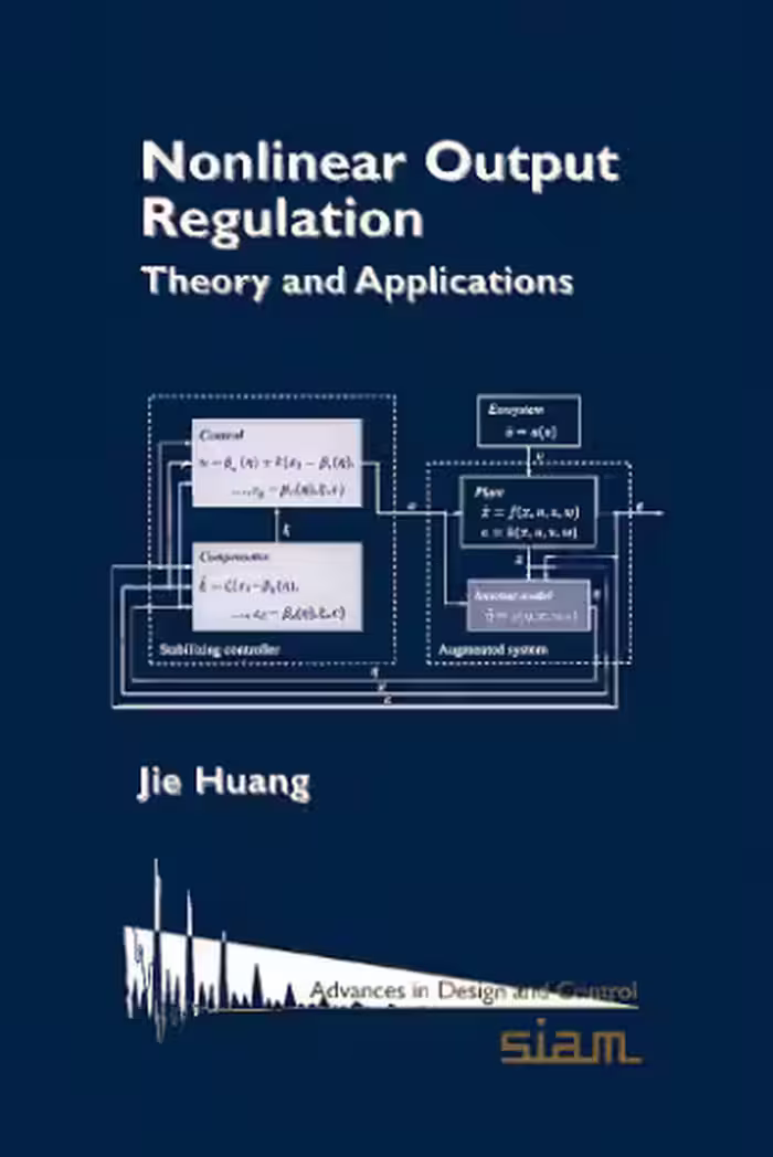 خرید و دانلود نسخه کامل کتاب Nonlinear output regulation: theory and applications