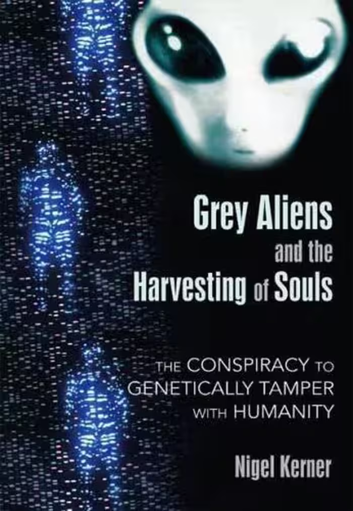 خرید و دانلود نسخه کامل کتاب Grey Aliens and the Harvesting of Souls: The Conspiracy to Genetically Tamper with Humanity