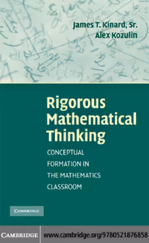 خرید و دانلود نسخه کامل کتاب Rigorous Mathematical Thinking: Conceptual Formation in the Mathematics Classroom