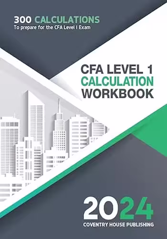 خرید و دانلود نسخه کامل کتاب CFA Level 1 Calculation Workbook: 300 Calculations to Prepare for the CFA Level 1 Exam (2024 Edition) -   Pdf