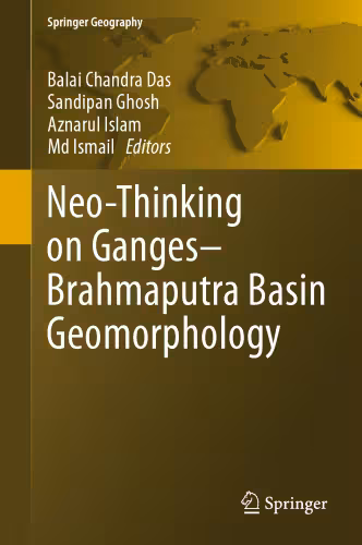 خرید و دانلود نسخه کامل کتاب Neo-Thinking on Ganges-Brahmaputra Basin Geomorphology